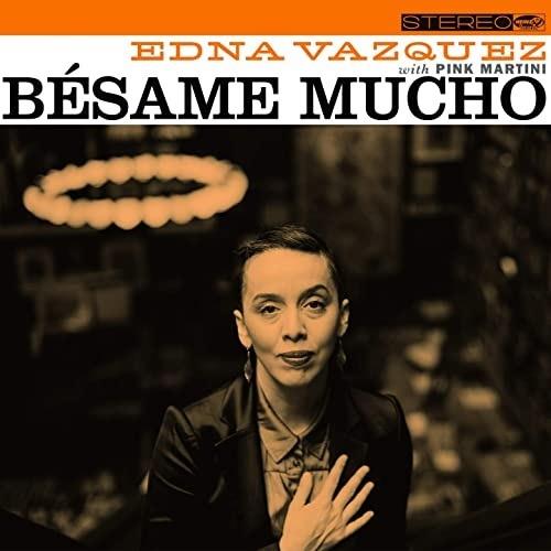 Besame mucho - CD Audio di Pink Martini,Edna Vazquez