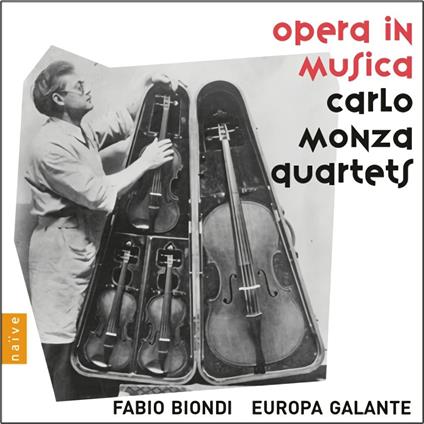 Opera in Musica. Carlo Monza Quartets - CD Audio di Fabio Biondi,Europa Galante,Carlo Monza