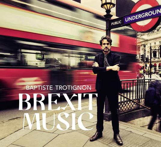 Brexit Music - CD Audio di Baptiste Trotignon