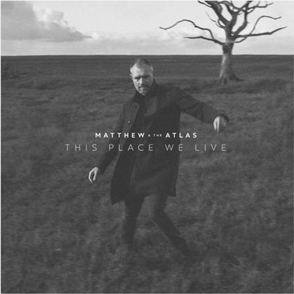 This Place We Live - CD Audio di Matthew and the Atlas