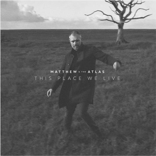 This Place We Live - CD Audio di Matthew and the Atlas