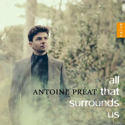 All That Surrounds Us - CD Audio di Antoine Préat