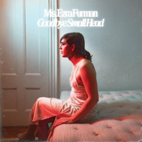 Goodbye Small Head - CD Audio di Ezra Furman