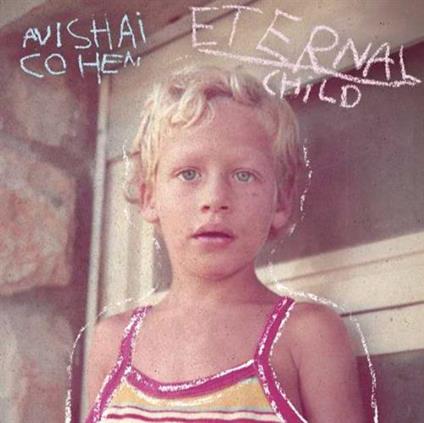 Eternal Child - Vinile LP di Avishai Cohen