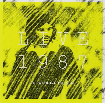 Live 1987 - CD Audio di Wedding Present