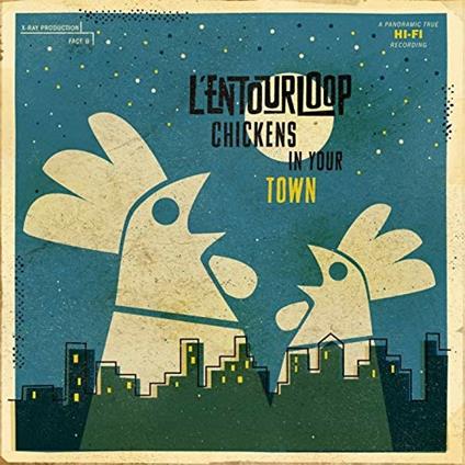 Chickens in Your Town - CD Audio di L' Entourloop
