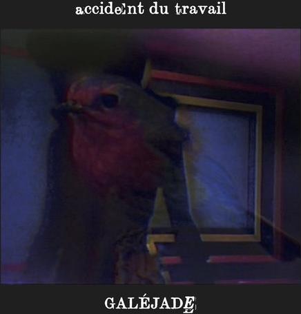 Galejade - CD Audio di Accident du Travail