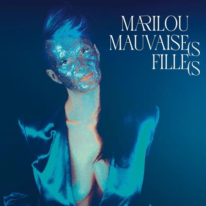 Mauvaises Filles - CD Audio di Marilou