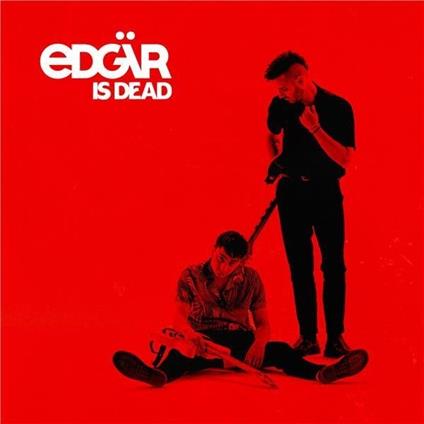 Edgar Is Dead - Vinile LP di Edgar