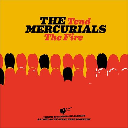 Tend The Fire - CD Audio di Mercurials