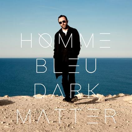 Dark Matter - Vinile LP di Homme Bleu