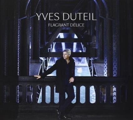 Flagrant Delices - CD Audio di Yves Duteil