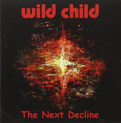 Next Decline - CD Audio di Wild Child