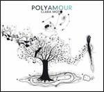 Polyamour - CD Audio di Clara Moto