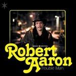 Trouble Man - CD Audio di Robert Aaron