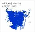 Origin of Stars - CD Audio di Kyrie Kristmanson