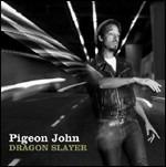 Dragon Slayer - CD Audio di Pigeon John
