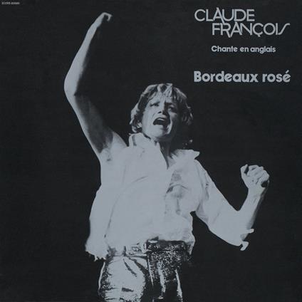 Bordeaux Rose - CD Audio di Claude François