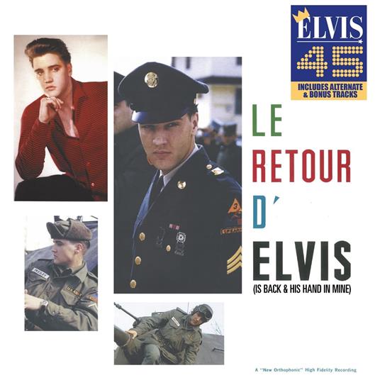 Le Retour D'Elvis. Is Back & His Hand In Mine (Incl. Alternate Takes + Late 50'S Live Tracks) - CD Audio di Elvis Presley