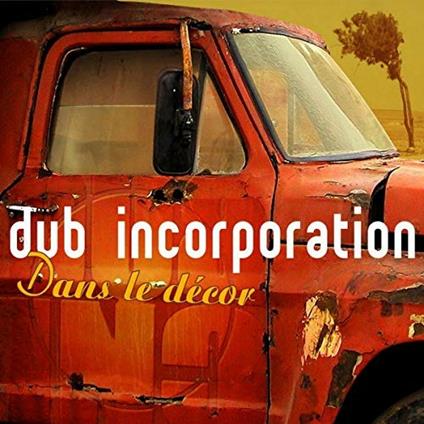 Dans le decor (Reissue) - Vinile LP di Dub Incorporation