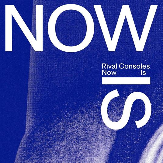 Now Is - CD Audio di Rival Consoles