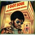 I Got Soul. Blaxploitation Mood - CD Audio
