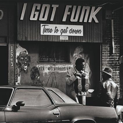 I Got Funk. Time to Get Down - CD Audio