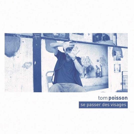 Se Passer Des Visages - Vinile LP di Tom Poisson