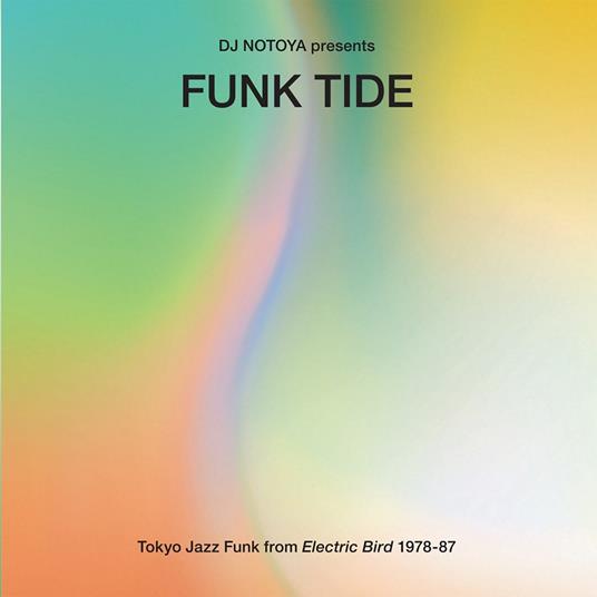 Funk Tide - Tokyo Jazz-Funk From Electric Bird 1978-87 - Vinile LP