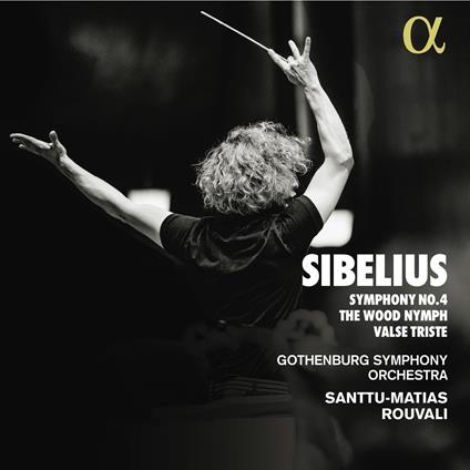 Symphony No. 4 - The Wood Nymph - Valse Triste - CD Audio di Jean Sibelius,Santtu-Matias Rouvali