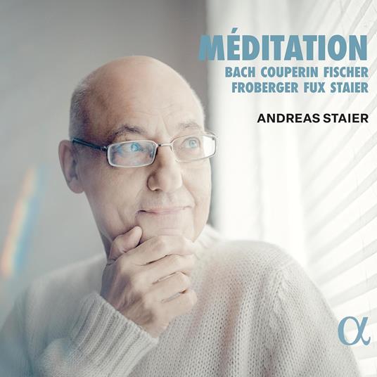 Méditation - CD Audio di Johann Sebastian Bach,François Couperin,Andreas Staier