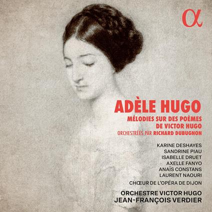 Adèle Hugo. Mélodies sur des poèmes de Victor Hugo - CD Audio di Karine Deshayes