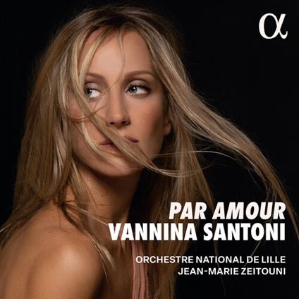 Par Amour - CD Audio di Jules Massenet,Orchestre National de Lille,Vannina Santoni