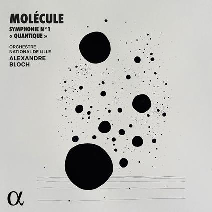 Symphonie n.1 Quantique - CD Audio di Orchestre National de Lille,Alexandre Bloch,Molécule
