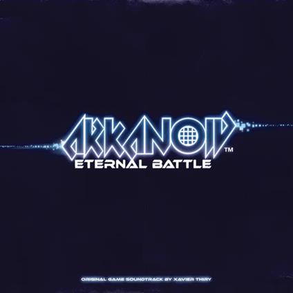 Arkanoid Eternal Battle. Original Game Soundtrack (Colonna Sonora) - Vinile LP di Xavier Thiry