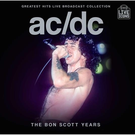 Greatest Hits Live Broadcast Collection. The Bon Scott Years - CD Audio di AC/DC