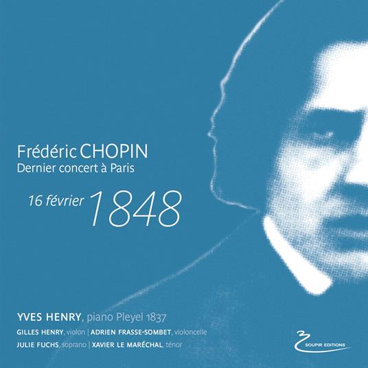 Dernier Concert A Paris 16 / 02 / 1848 - CD Audio di Frederic Chopin