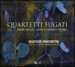Quartetti fugati - CD Audio di Franz Joseph Haydn,Wolfgang Amadeus Mozart,Gregor Joseph Werner,Johann Georg Albrechtsberger,Quatuor Rincontro