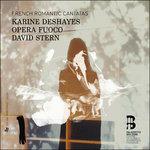French Romantic Cantatas - CD Audio di Karine Deshayes