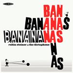 Rubin Steiner & The Dictaphone - Banananas