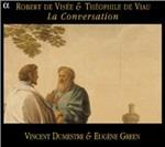 La Conversation - CD Audio di Robert de Visée,Théophile de Viau