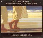 Vivent les vacances! - CD Audio di Charles Gounod,Camille Saint-Saëns,Edouard Lalo