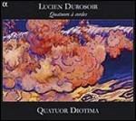 Quartetti per archi n.1, n.2, n.3 - CD Audio di Lucien Durosoir