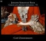 Concerts avec plusieurs instruments vol.6 - CD Audio di Johann Sebastian Bach,Café Zimmermann