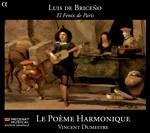 El Fenix de Paris - CD Audio di Le Poeme Harmonique,Vincent Dumestre,Luis de Briceño