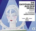 Il ratto dal serraglio (Die Entführung aus dem Serail) - CD Audio di Wolfgang Amadeus Mozart,Le Cercle de l'Harmonie,Jane Archibald,Norman Reinhardt