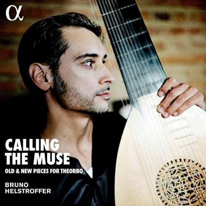 Calling the Muse. Vecchi e nuovi pezzi per tiorba - CD Audio di Bruno Helstroffer