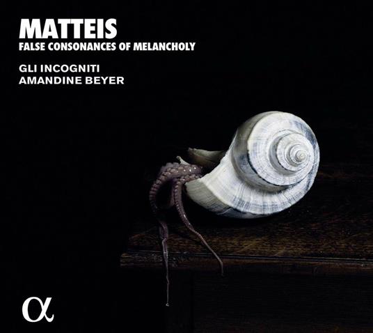 False Consonances of Melancholy - CD Audio di Nicola Matteis,Amandine Beyer,Incogniti