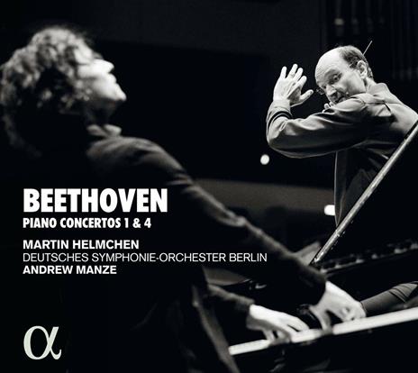 Concerti per pianoforte n.1, n.4 - CD Audio di Ludwig van Beethoven,Deutsches Sinfonie-Orchester Berlino,Andrew Manze,Martin Helmchen