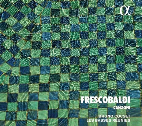 Canzoni - CD Audio di Girolamo Frescobaldi,Les Basses Réunis,Bruno Cocset